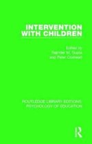 Routledge Library Editions: Psychology of Education- Intervention with Children