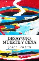 Desayuno, Muerte Y Cena