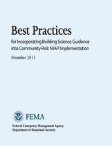 Best Practices for Incorporating Building Science Guidance Into Community Risk Map Implementation (November 2012)