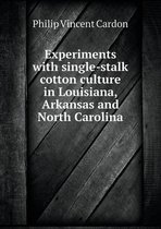 Experiments with single-stalk cotton culture in Louisiana, Arkansas and North Carolina