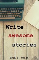 Write Awesome Stories