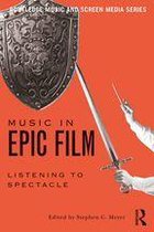 Routledge Music and Screen Media Series - Music in Epic Film