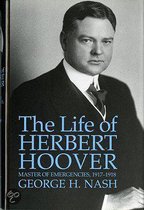 The Life Of Herbert Hoover: Master Of Emergencies, 1917