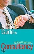 The Bluffer's Guide To Consultancy