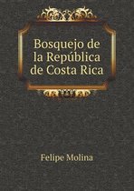 Bosquejo de la Republica de Costa Rica