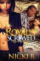 Royally Screwed