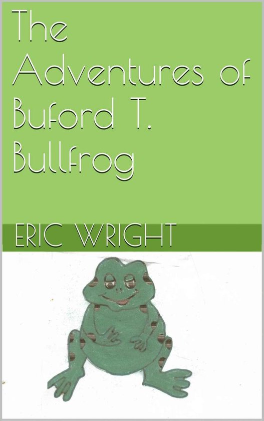 The Adventures of Buford T. Bullfrog - cover