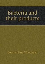 Bacteria and Their Products