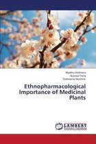 Ethnopharmacological Importance of Medicinal Plants