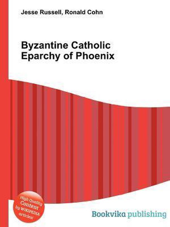 Byzantine Catholic Eparchy of Phoenix, Jesse Russell | 9785510706574 ...