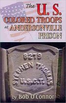 The U.S. Colored Troops at Andersonville Prison