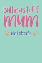 Bullmastiff Mum Composition Notebook of Dog Mum Journal