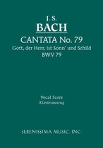 Cantata- Gott, Der Herr, Ist Sonn' und Schild, BWV 79