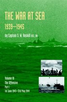 Official History of the Second World War the War at Sea 1939-45: Volume III Part I the Offensive 1st June 1943-31 May 1944