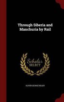 Through Siberia and Manchuria by Rail