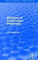 Routledge Revivals- Elements of Constructive Philosophy