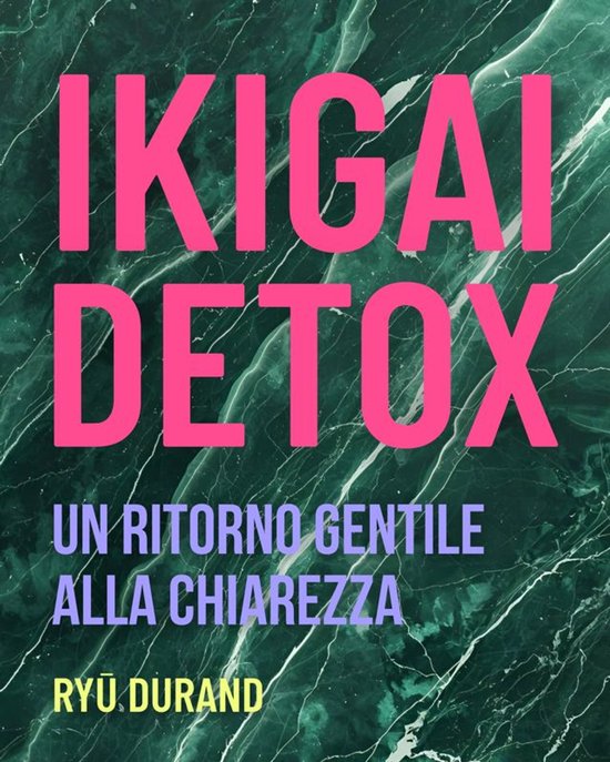 Ikigai Reclaimed™ (Italiano) 2 - Ikigai detox - cover