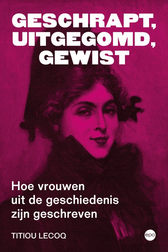 Boekomslag met portret van een vrouw in paars. Tekst: "GESCHRAPT, UITGEGOMD, GEWIST. Hoe vrouwen uit de geschiedenis zijn geschreven."