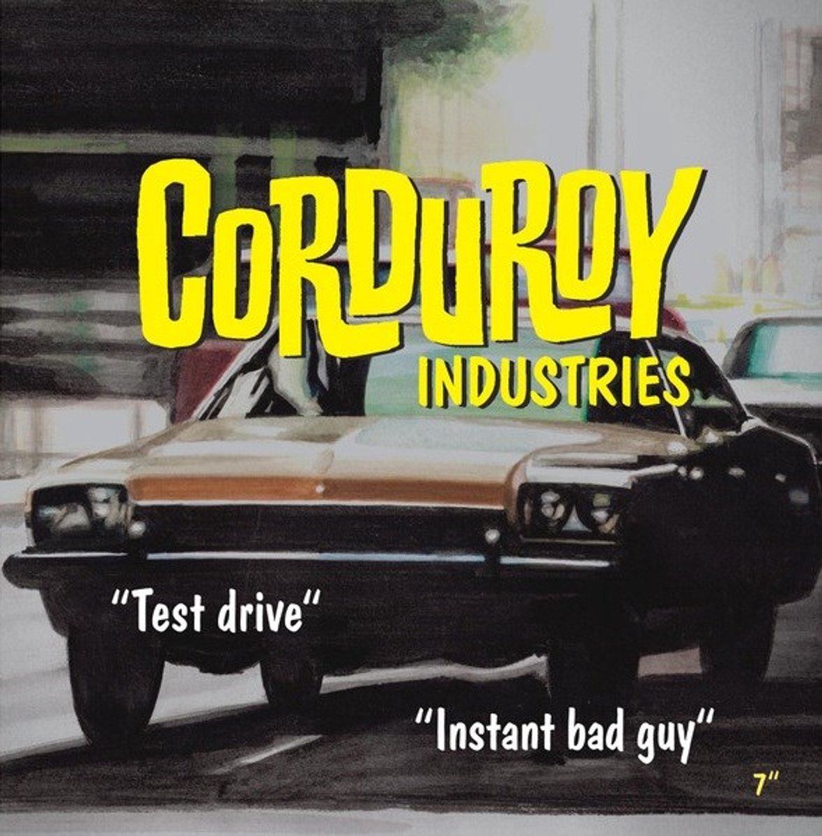 Corduroy Industries - Test Drive/Instant Bad Guy (7" Single)