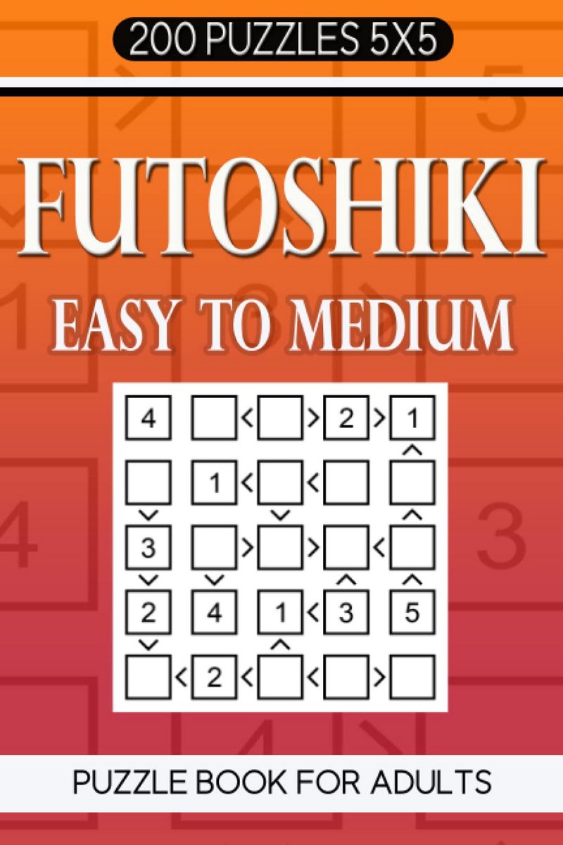Futoshiki Puzzelboek voor Volwassenen: 200 Logische Puzzels 5x5 Makkelijk tot Gemiddeld