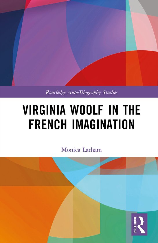 Routledge Auto/Biography Studies- Virginia Woolf in the French ...