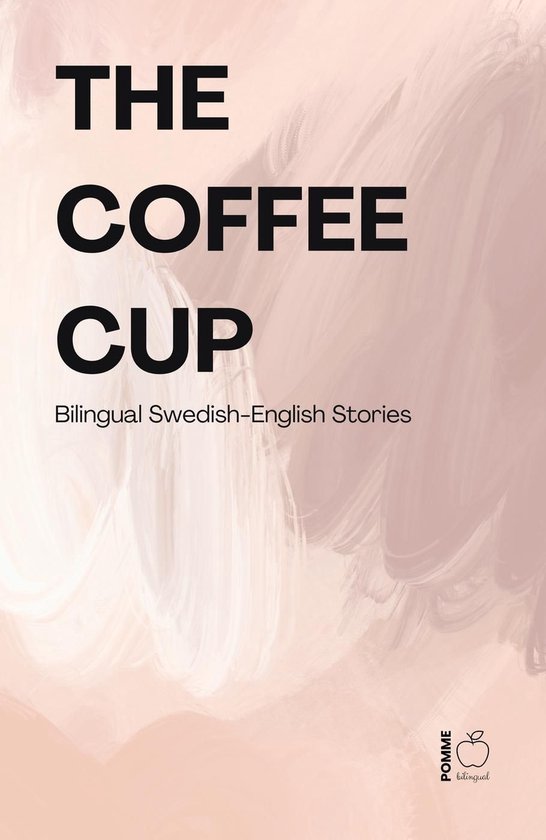 The Coffee Cup: Bilingual Swedish-English Stories - cover