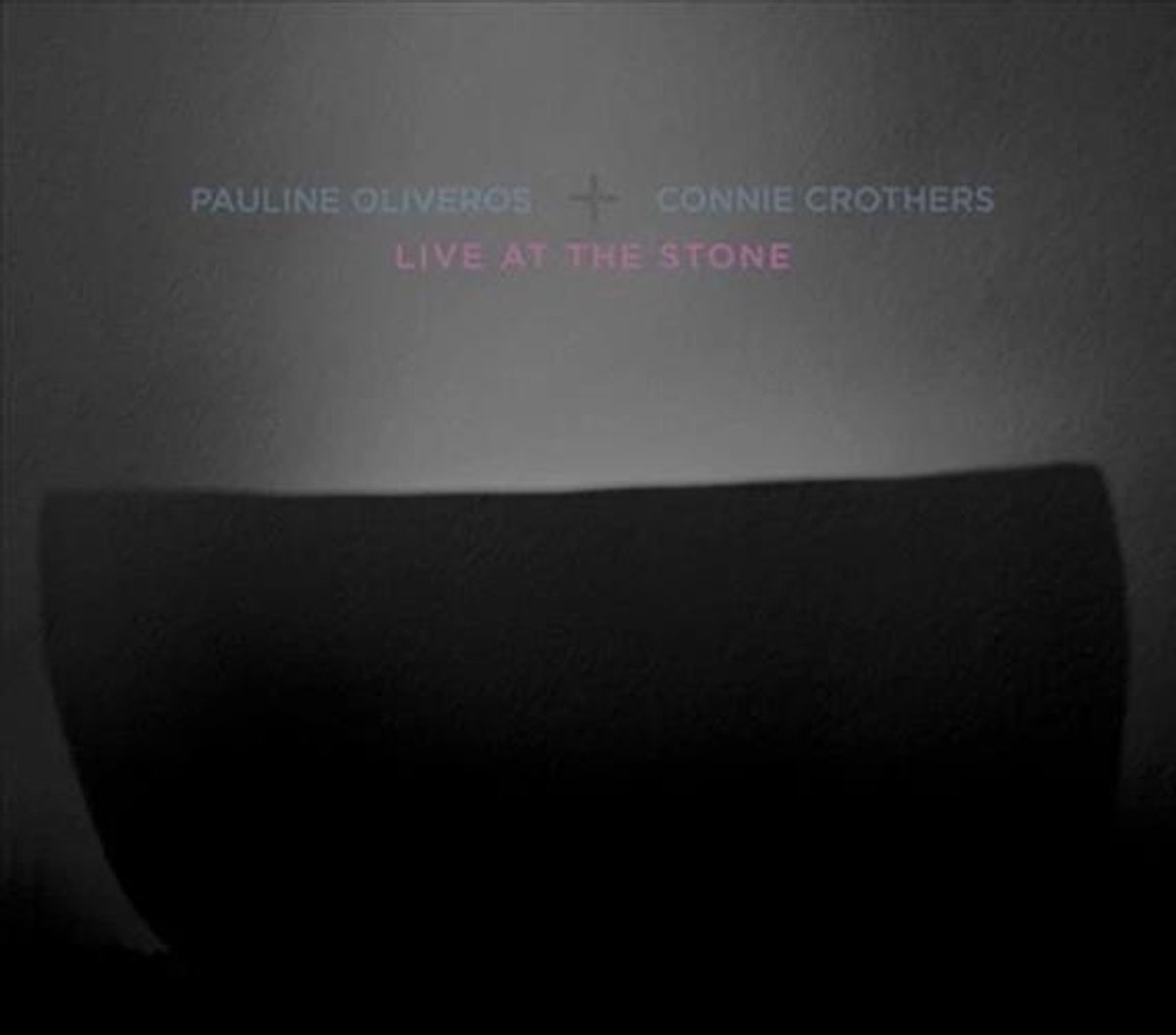 Pauline Oliveros & Connie Crothers - Live At The Stone (CD)