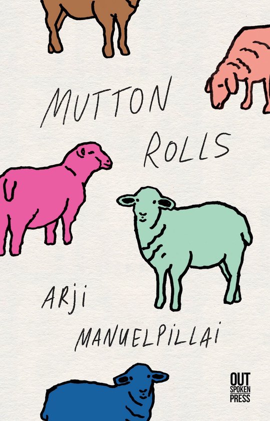 Couverture de livre intitulée "Mutton Rolls" par Arji Manuelpillai et le logo d'Outspoken Press. L'illustration présente six moutons stylisés de différentes couleurs : rose, vert, marron, rose foncé et bleu.