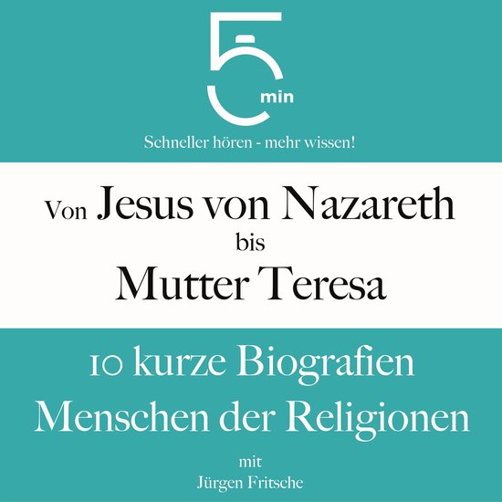 Von Jesus von Nazareth bis Mutter Teresa: 10 kurze Biografie ... - cover