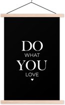 Posterhanger incl. Poster 40x60 cm - Schoolplaat - Do what you love - Quotes - Spreuken - Textielposter - Blanke latten