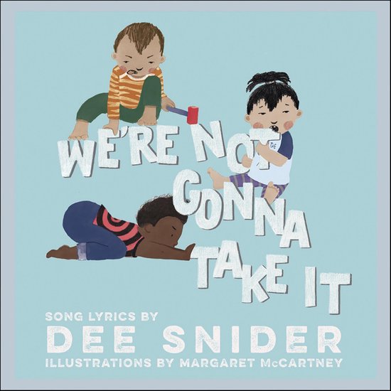 Illustratie van drie baby's met de tekst 'We're Not Gonna Take It'.