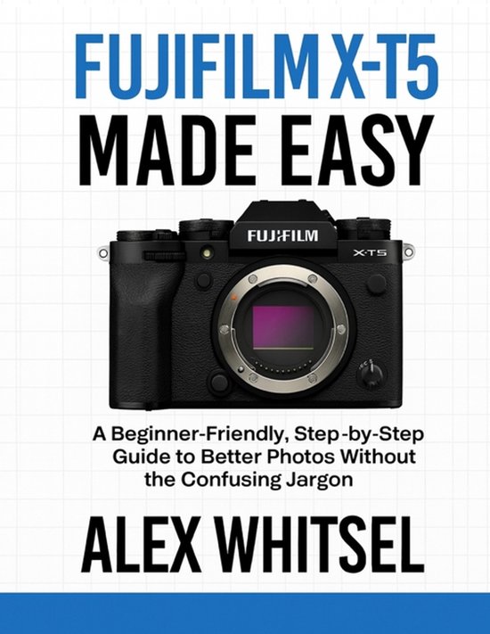 Fujifilm X-T5 Made Easy - cover