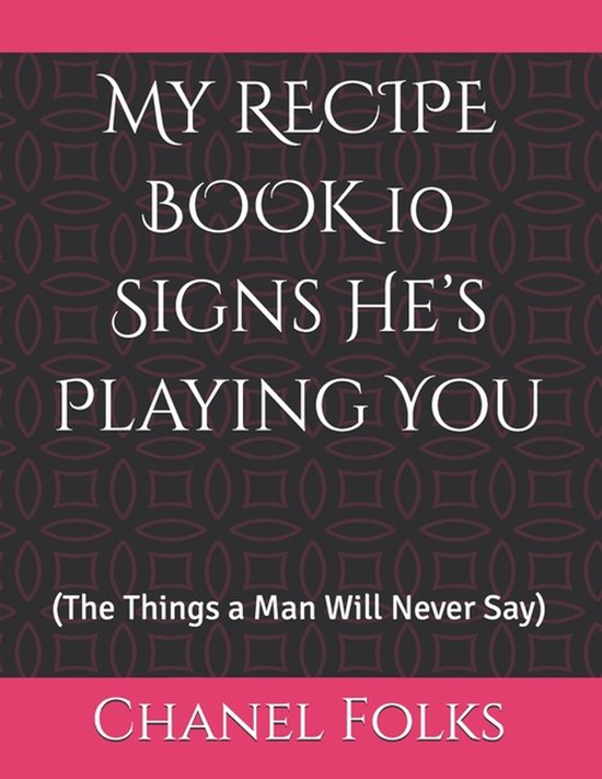 My RECIPE BOOK 10 Signs He's Playing You - cover