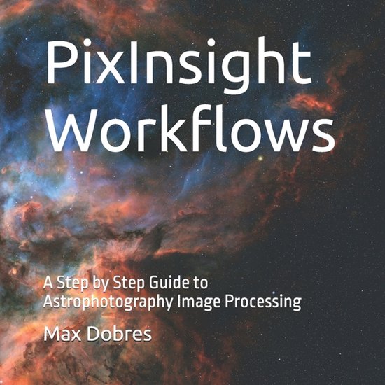 Astro Imaging Guides- PixInsight Workflows - cover