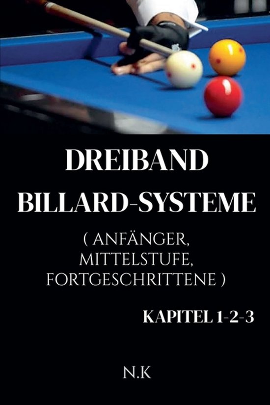 Anfänger-Serie- Dreiband Billard-Systeme - Alle Kapitel 1-2 ... - cover