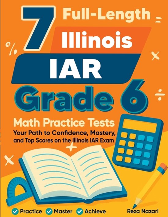 7 Full-Length Illinois IAR Grade 6 Math Practice Tests - cover