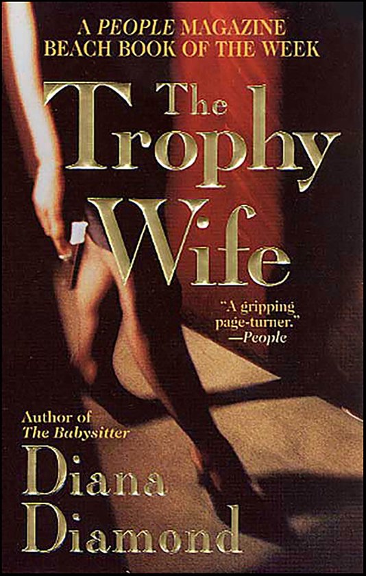 Boek 'The Trophy Wife' door Diana Diamond. "A gripping page-turner." - People. A People Magazine Beach Book of the Week.