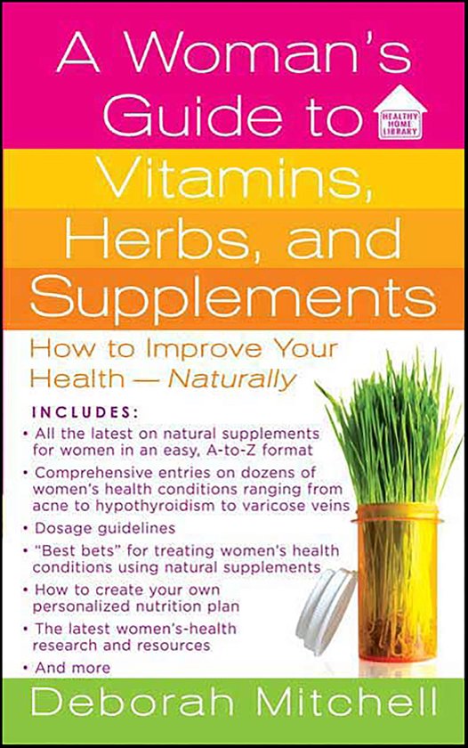 Healthy Home Library - A Woman's Guide to Vitamins, Herbs, a ... - cover