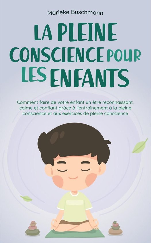 La pleine conscience pour les enfants: comment faire de votr ... - cover