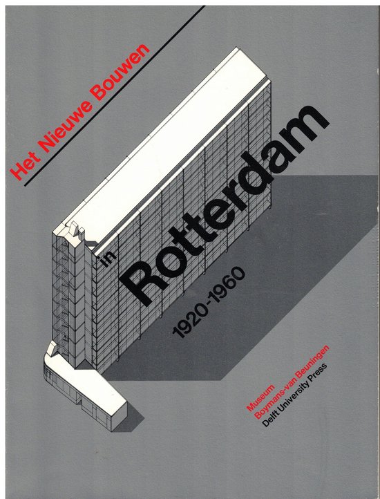 Het Nieuwe bouwen in Rotterdam, 1920-1960