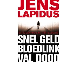 De Stockholm-trilogie 1, 2, 3 - Snel geld ; Bloedlink ; Val dood