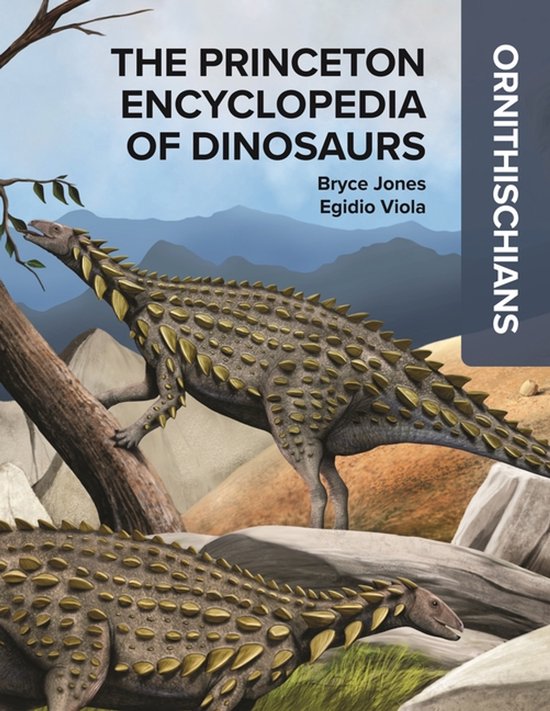 The Princeton Encyclopedia of Dinosaurs: Ornithischians - cover
