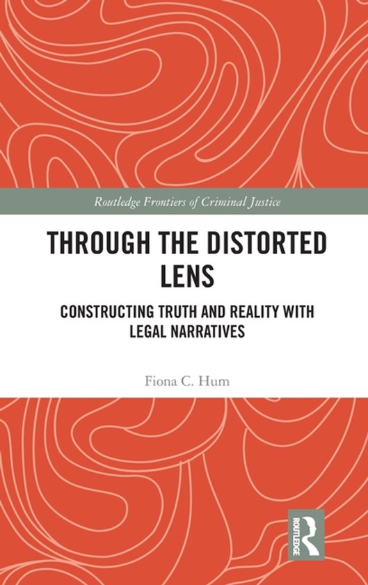 Routledge Frontiers of Criminal Justice- Through the Distort ... - cover