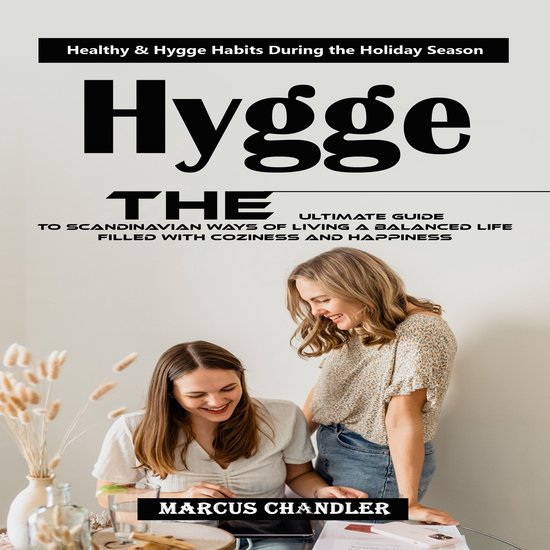 Hygge: Healthy & Hygge Habits During the Holiday Season (The ... - cover