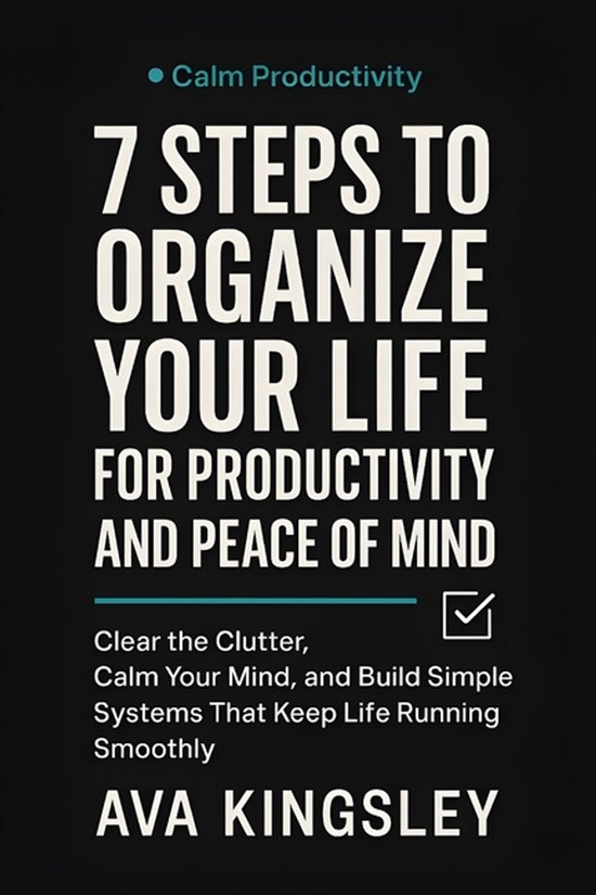 Calm Productivity- 7 Steps to Organize Your Life for Product ... - cover