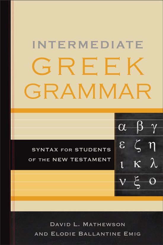 Intermediate Greek Grammar Syntax for Students of the New Testament