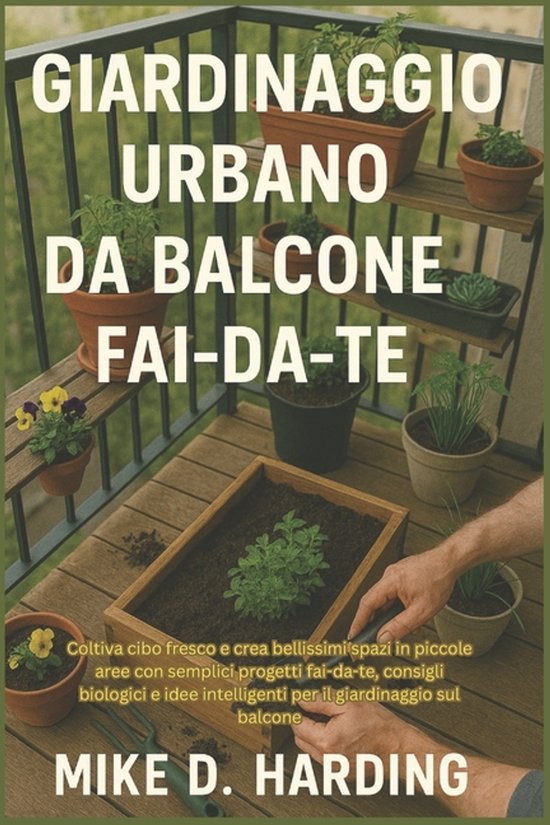 Giardinaggio Urbano Da Balcone Fai-Da-Te - cover
