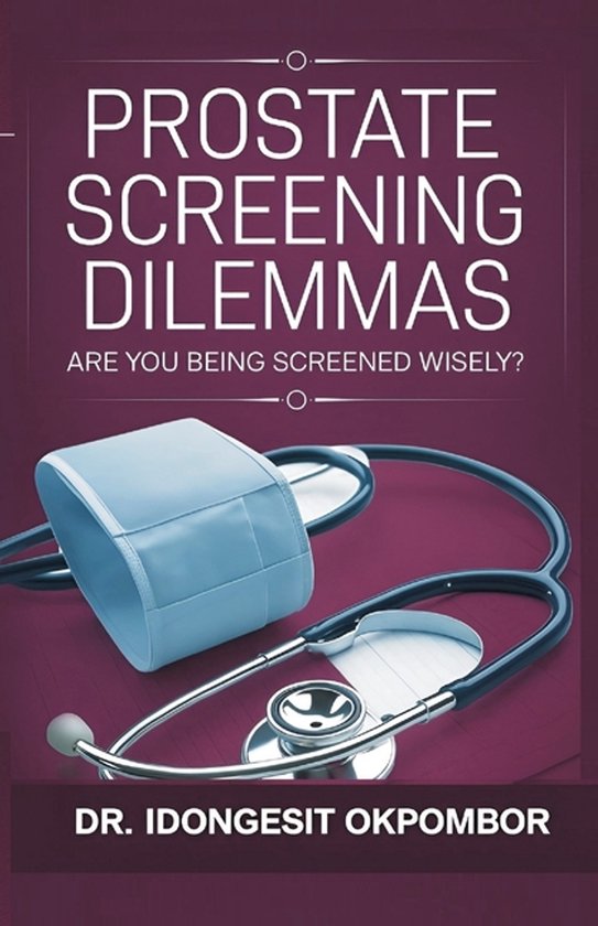Medical Screening Dilemmas- Prostate Screening Dilemmas - cover