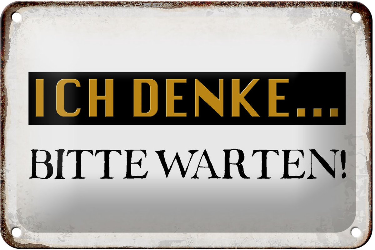 Blechschild Spruch 18x12cm ich denke bitte warten Retro