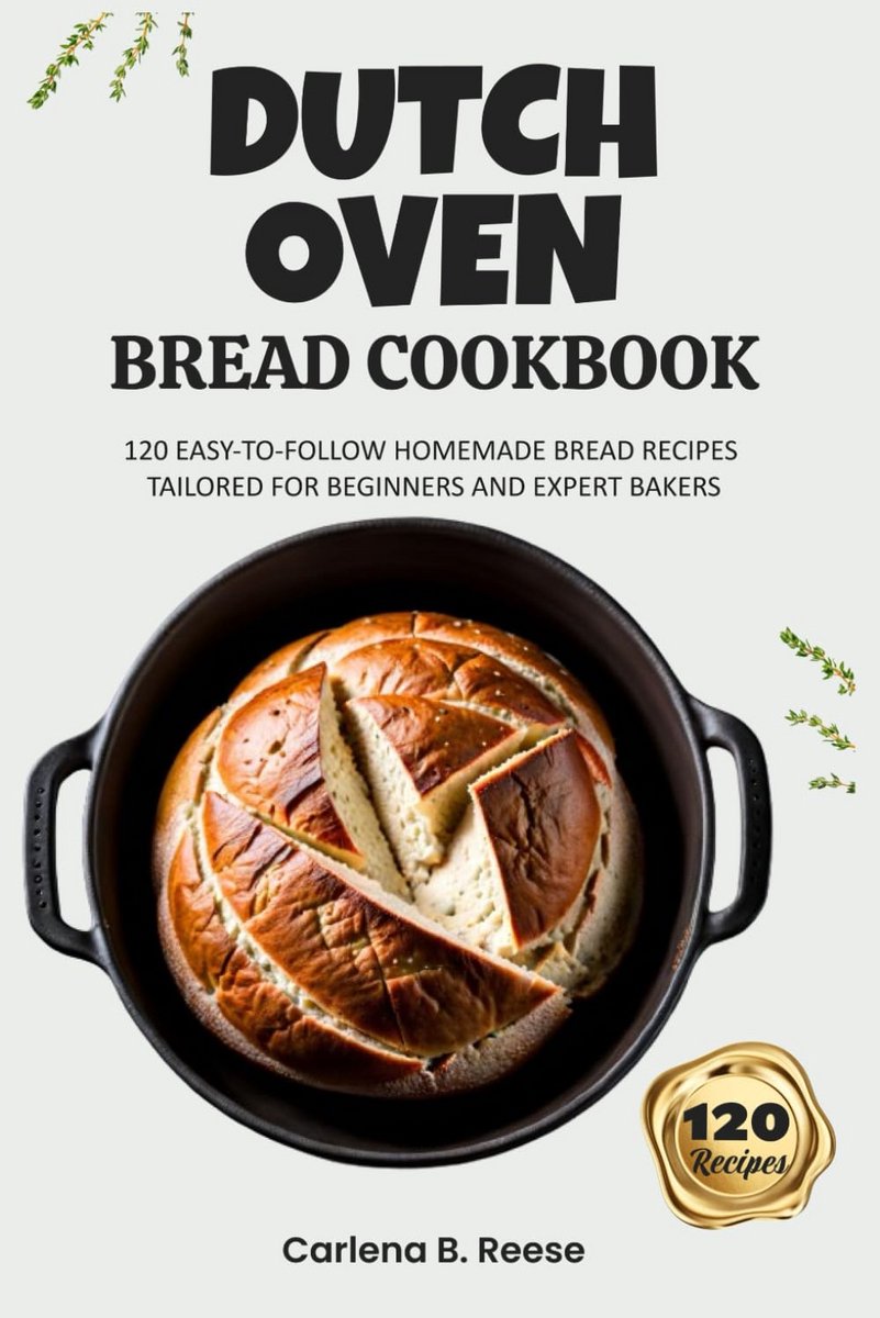 Broodbakken in Dutch Oven: 120 Eenvoudige Recepten voor Zelfgemaakt Brood